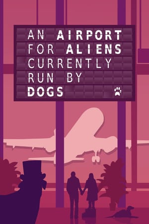 An Airport for Aliens Currently Run by Dogs [v 1.3] (2021) PC | Лицензия [GOG]