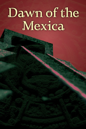 Dawn of the Mexica [Build 19123482] (2020) PC