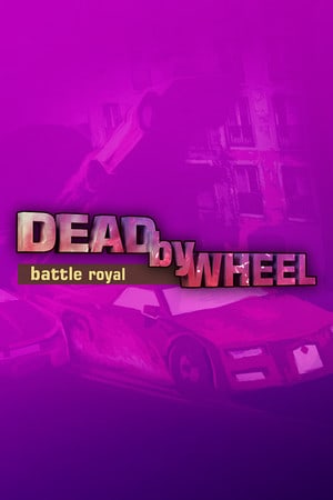 Dead by Wheel: Battle Royal (2019) PC | Пиратка