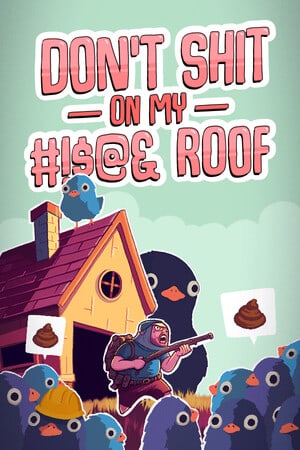 Don't Shit On My Roof [v 0.3.0.4] (2022) PC | Пиратка