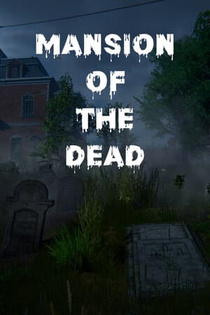 Mansion of the Dead [Build 17605624] (2025) PC | Пиратка