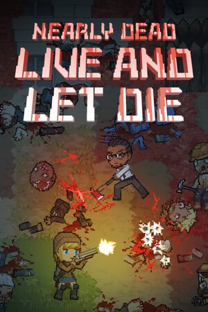 Nearly Dead - Live and Let Die [Build 15560592] (2023) PC | RePack от Pioneer