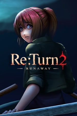 Re:Turn 2 - Runaway [Build 8291165] (2022) PC | Пиратка