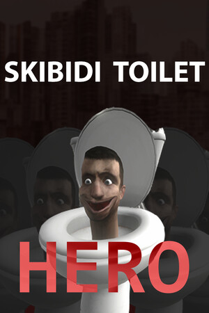 Skibidi Toilet Hero [v 1.2.8] (2023) PC