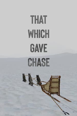 That Which Gave Chase [v 1.3.4.2] (2023) PC