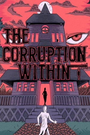 The Corruption Within (2021) PC