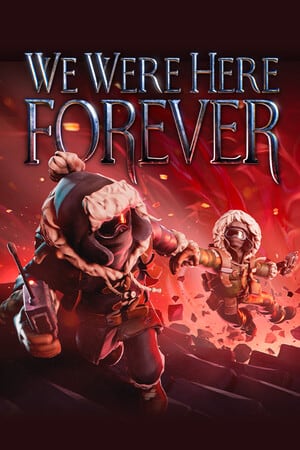 We Were Here Forever [v 1.2.3] (2022) PC | Пиратка [Portable]