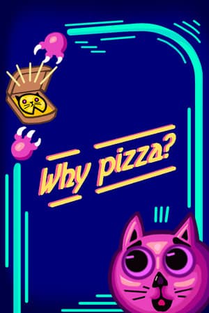 Why pizza? [20210710] (2021) PC | Пиратка