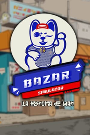 Bazar Simulator: The Wan Story [v 0.5b Build 19264553] (2025) PC | Пиратка [Portable]