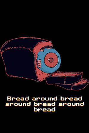 Bread around bread around bread around bread [Build 13073000] (2023) PC | Пиратка [Portable]