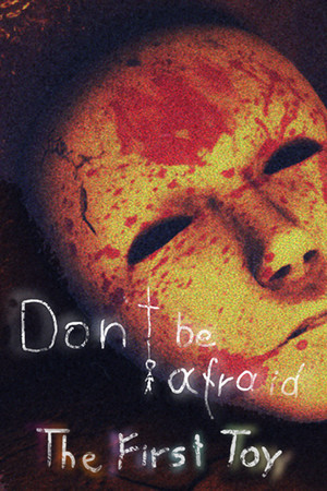 Don't Be Afraid - The First Toy [Free (Steam)] (2020) PC