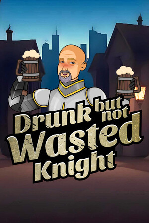 Drunk But Not Wasted Knight [Build 19478008] (2025) PC