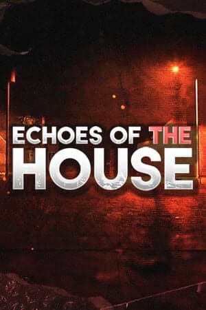 Echoes Of The House [Build 16495015] (2024) PC
