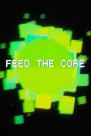 Feed The Core [Build 23000932] (2026) PC | Пиратка [Portable]
