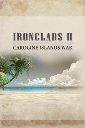 Ironclads 2: Caroline Islands War 1885 [Build 2980465] (2017) PC