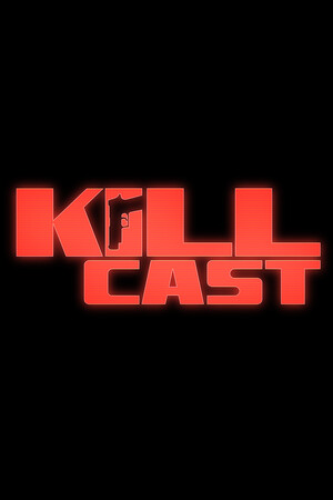 Kill Cast [Build 23883006] (2026) PC | Пиратка [Portable]