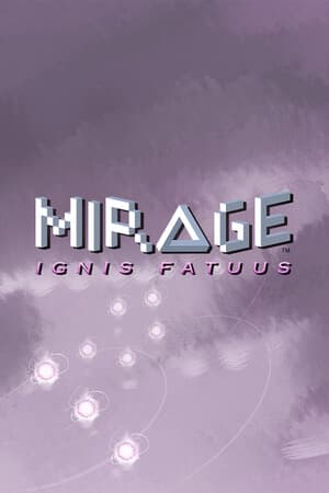 Mirage: Ignis Fatuus [Build 20507658] (2025) PC | RePack от Let'sРlay