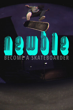 Newbie: Become a Skateboarder [Build 24028992] (2026) PC | Пиратка [Portable]