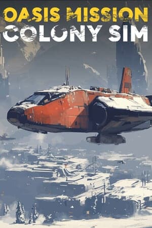 Oasis Mission: Colony Sim [v 1.0] (2025) PC | RePack от FitGirl
