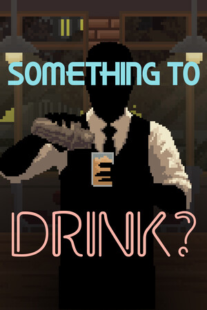 Something to Drink? [Build 24219480] (2026) PC | Пиратка [Portable]
