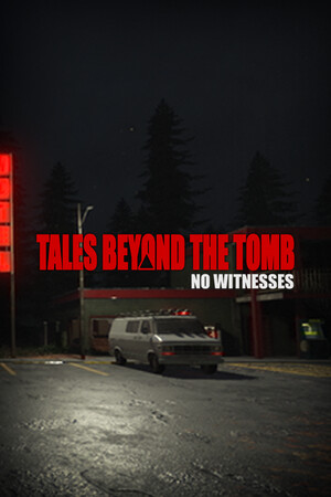 Tales Beyond The Tomb - No Witnesses [Build 20260623] (2026) PC | Пиратка [Portable]