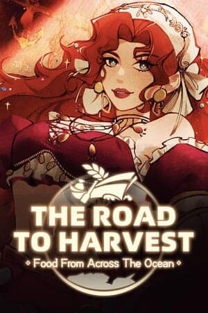 The Road To Harvest: Food From Across The Ocean [Build 17027580] (2025) PC | Пиратка