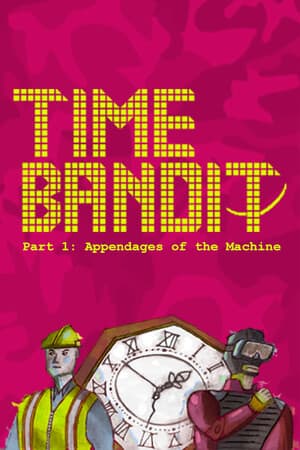 Time Bandit – Part 1: Appendages of the Machine [Build 12606570] (2023) PC