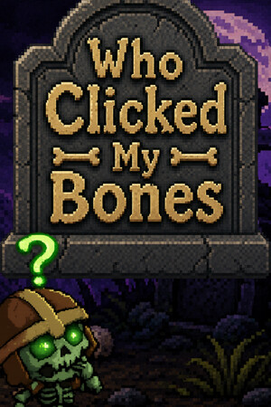 Who Clicked My Bones? [Build 24093312] (2026) PC | Пиратка [Portable]
