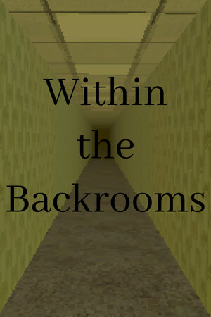 Within the Backrooms [Build 13384719] (2023) PC